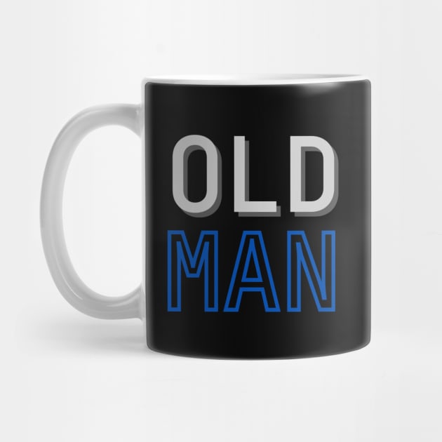 Old Man Dad Daddy Gifts, Father's Day, Dad's Day, Gifts for Him by Say What You Mean Gifts